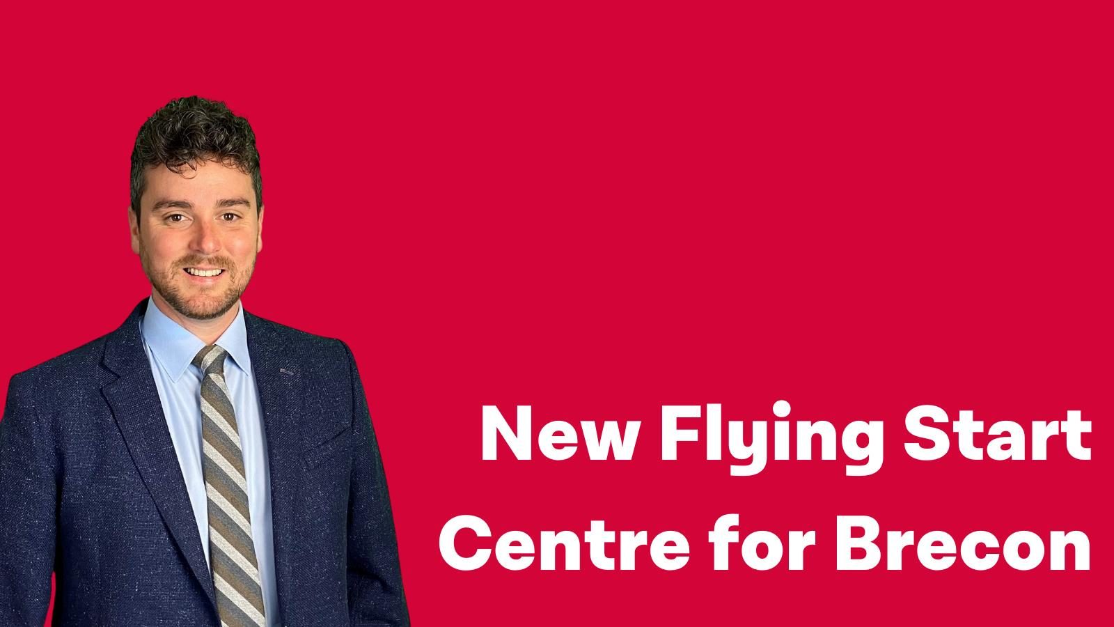 A new Flying Start Centre is planned for Brecon.